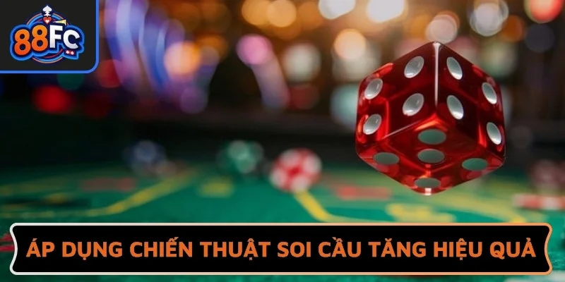 Áp dụng chiến thuật soi cầu giúp tăng hiệu quả đầu tư