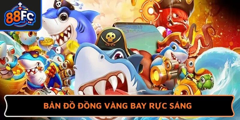 Bản đồ đồng vàng bay rực sáng