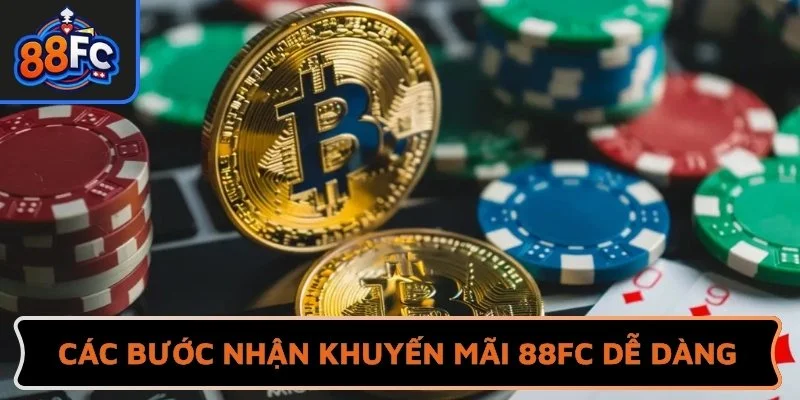 Các bước nhận khuyến mãi 88FC dễ dàng