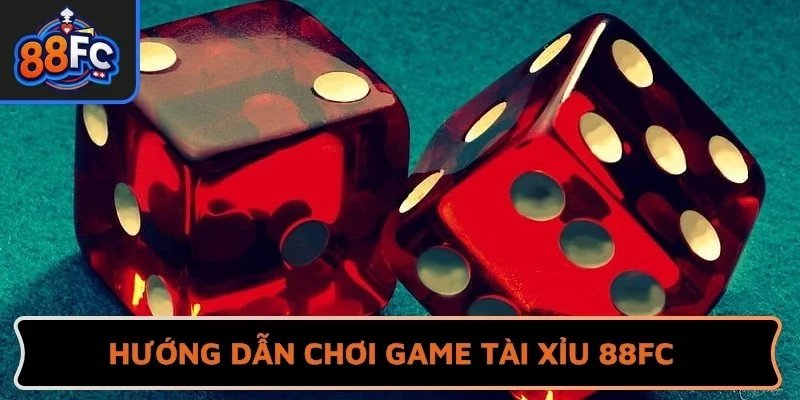 Hướng dẫn chơi game Tài xỉu 88FC cho người mới