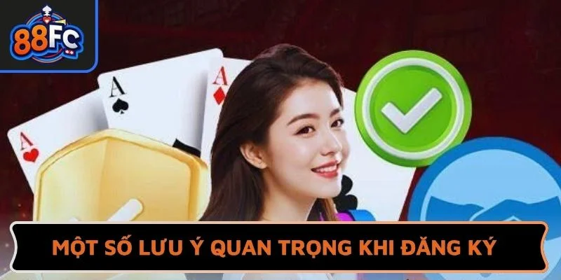 Một số lưu ý quan trọng khi đăng ký 88FC