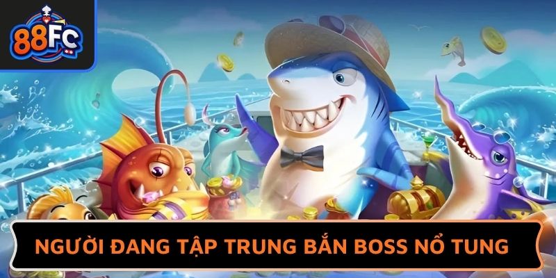 Người chơi đang tập trung bắn boss nổ tung