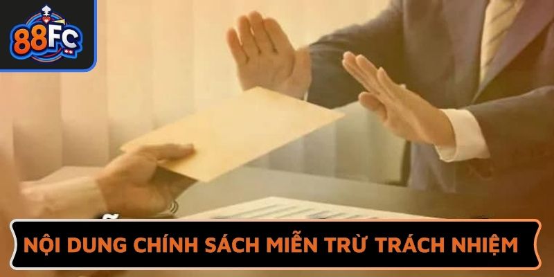 Nội dung chính sách miễn trừ trách nhiệm