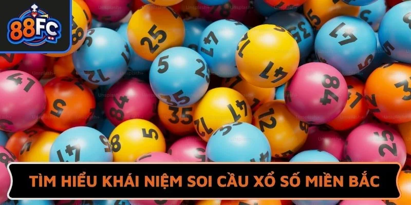 Tìm hiểu khái niệm soi cầu xổ số miền Bắc