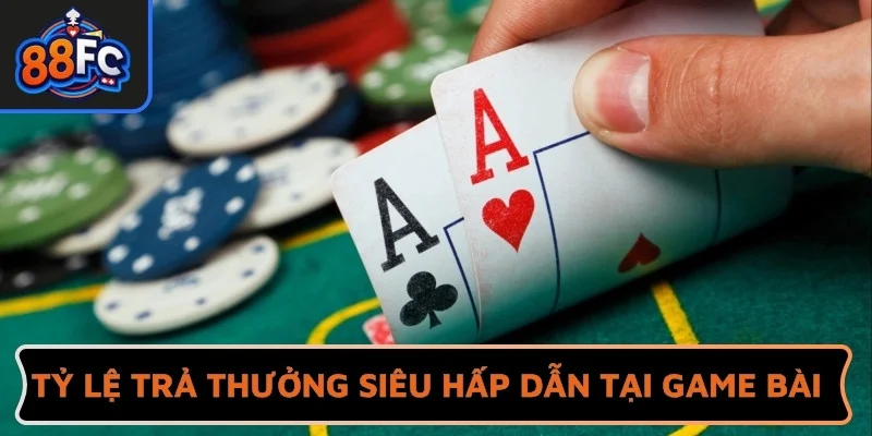 Tỷ lệ trả thưởng siêu hấp dẫn tại game bài